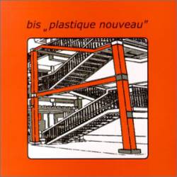 Bis : Plastique Nouveau